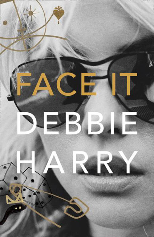 Face It Debby Harry