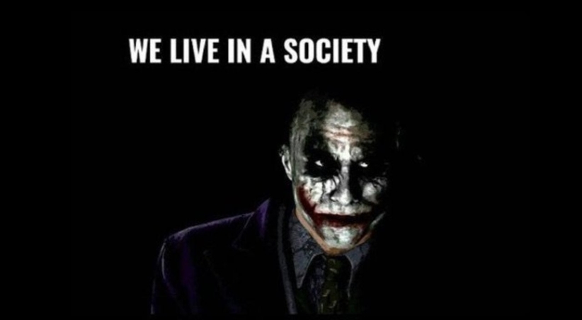The &quotwe live in a society&quot meme, explained