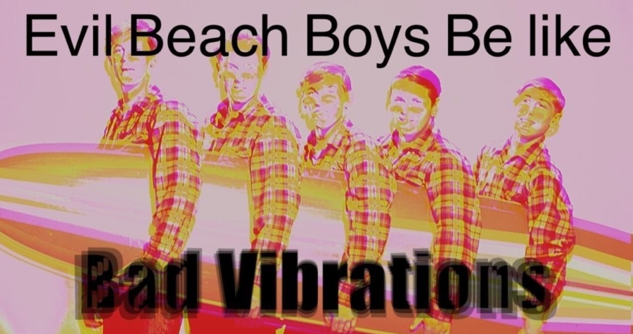 Evil Beach Boys Meme