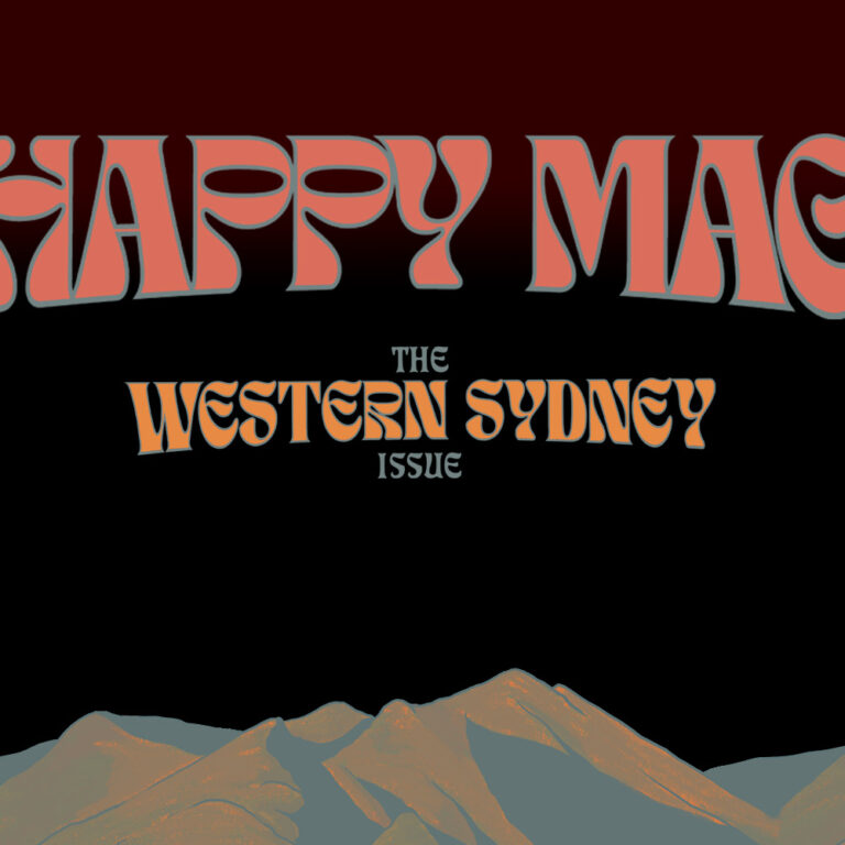 Image for article - Announcing Happy Mag Issue 17: The Western Sydney Issue